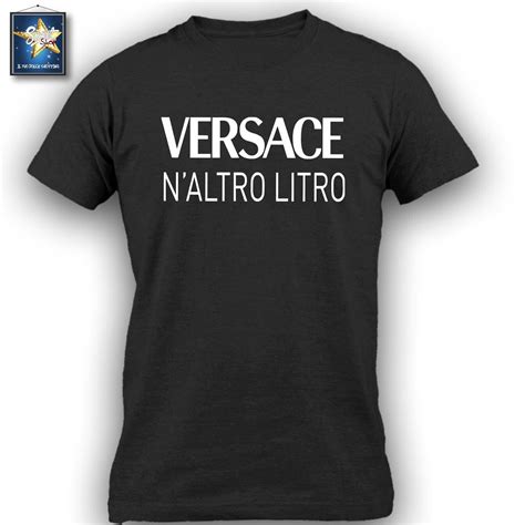 t shirt versace n altro litro|T.